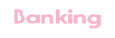 Banking